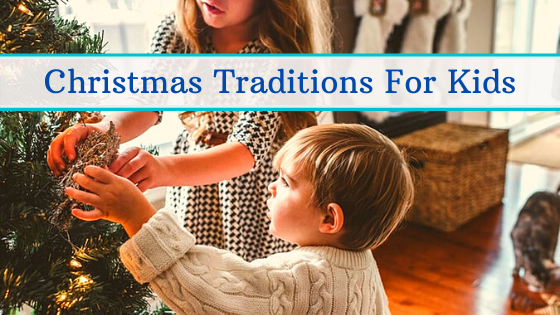 CHRISTMAS TRADITIONS FOR KIDS 2020