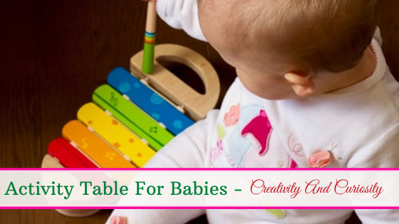 Activity Table For Babies - Boost Baby's Creativity And Curiosity