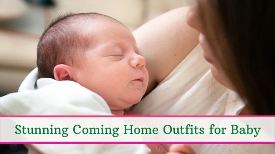 Stunning Coming Home Outfits for Baby