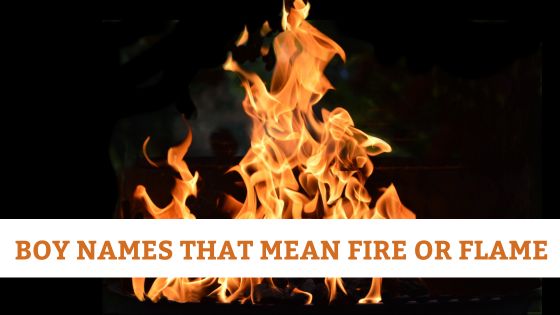 boy-names-that-mean-fire-or-flame-little-duniya