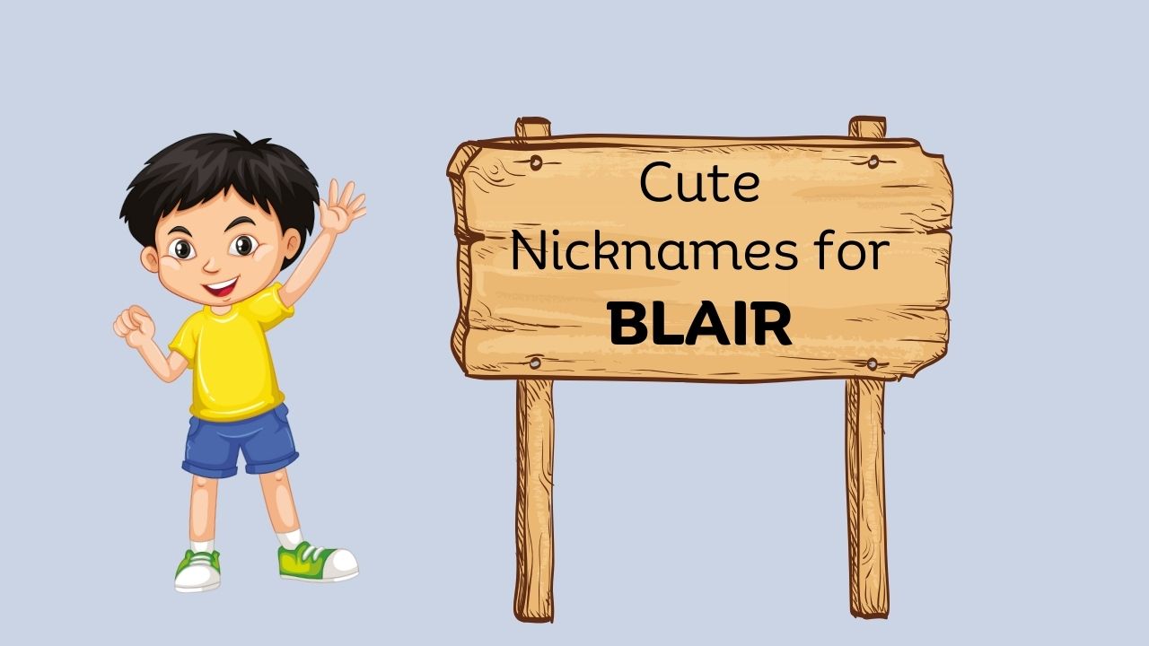 Nicknames For Blair (Perfect Ideas) Little Duniya