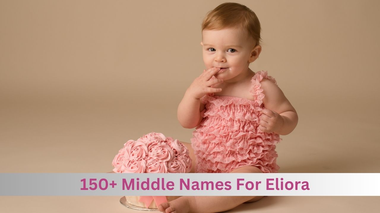 Middle Names For Eliora (Elegant Ideas) - Little Duniya