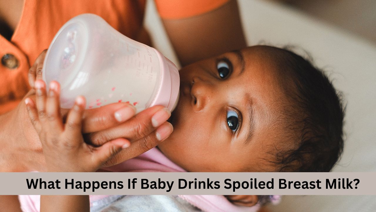 What Happens If Baby Drinks Spoiled Breast Milk? Little Duniya